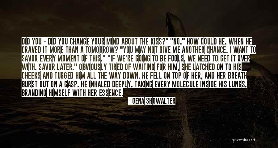 Change Myself For You Quotes By Gena Showalter