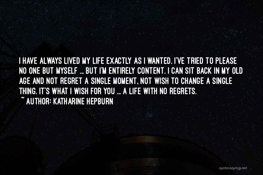 Change Myself For You Quotes By Katharine Hepburn