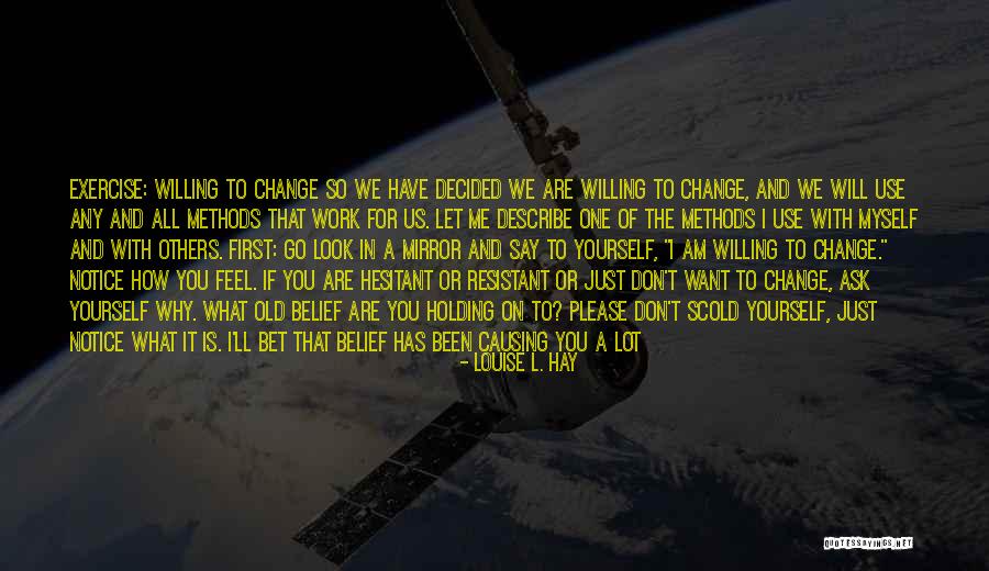 Change Myself For You Quotes By Louise L. Hay