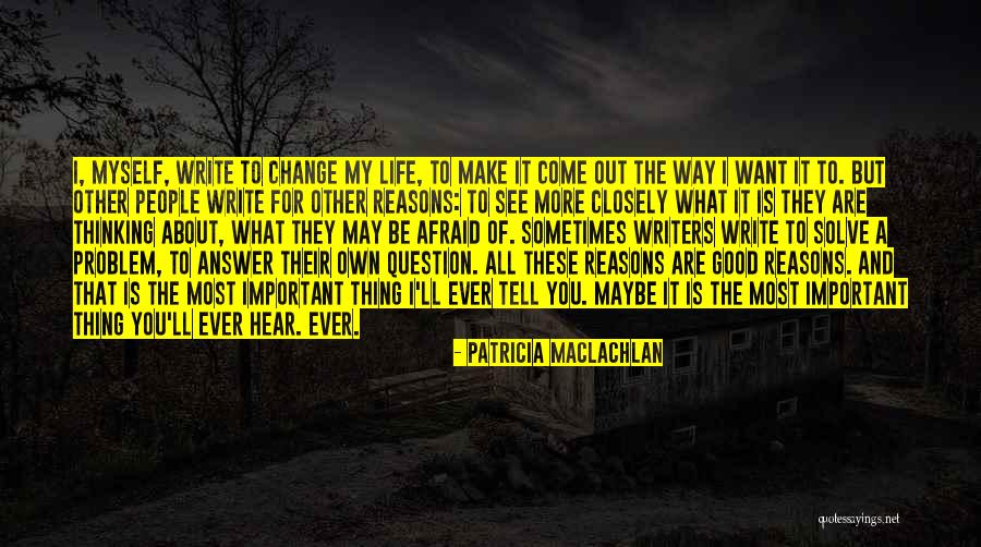 Change Myself For You Quotes By Patricia MacLachlan