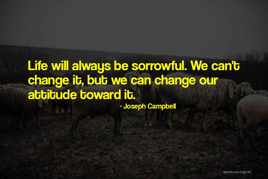 Change Mythology Quotes By Joseph Campbell Change Mythology Quotes By Joseph Campbell