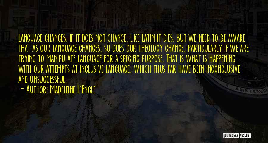 Change Not Happening Quotes By Madeleine L'Engle