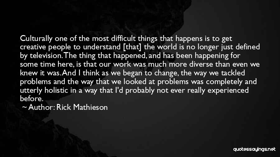 Change Not Happening Quotes By Rick Mathieson