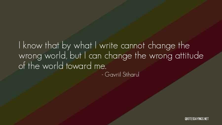Change Of Attitude Quotes By Gavriil Stiharul Change Of Attitude Quotes By Gavriil Stiharul
