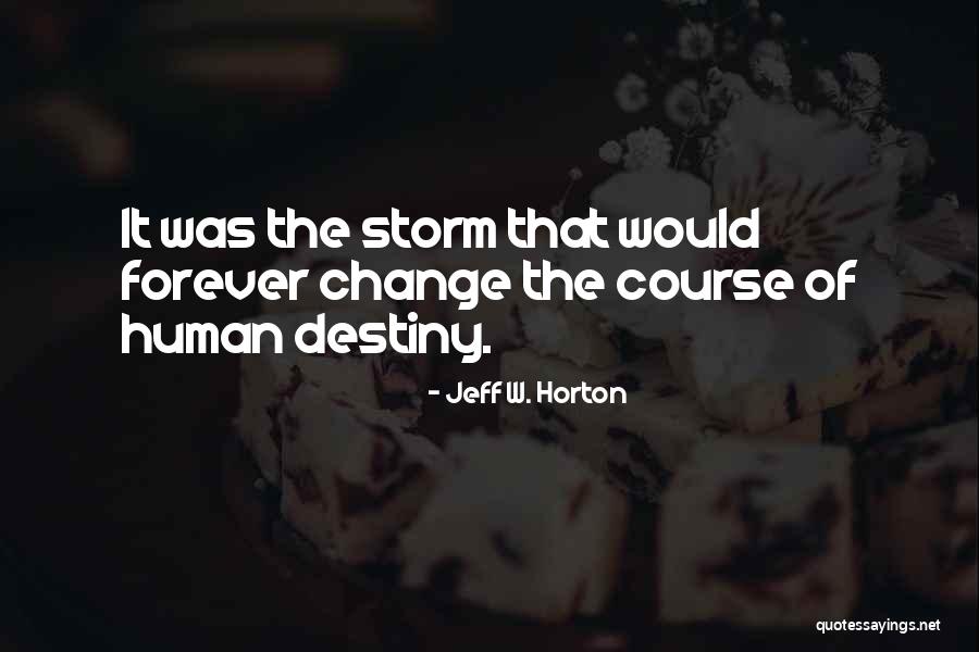 Change Of Course Quotes By Jeff W. Horton Change Of Course Quotes By Jeff W. Horton