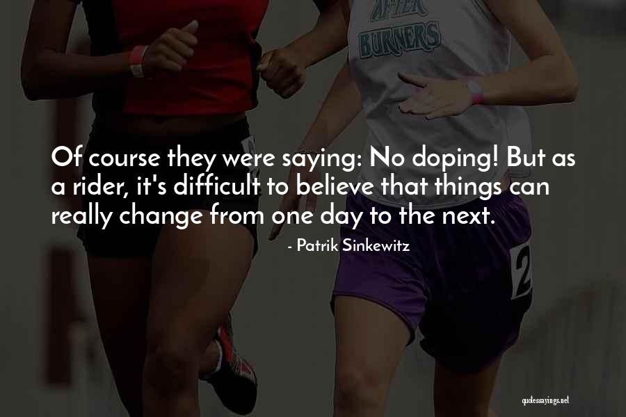 Change Of Course Quotes By Patrik Sinkewitz Change Of Course Quotes By Patrik Sinkewitz