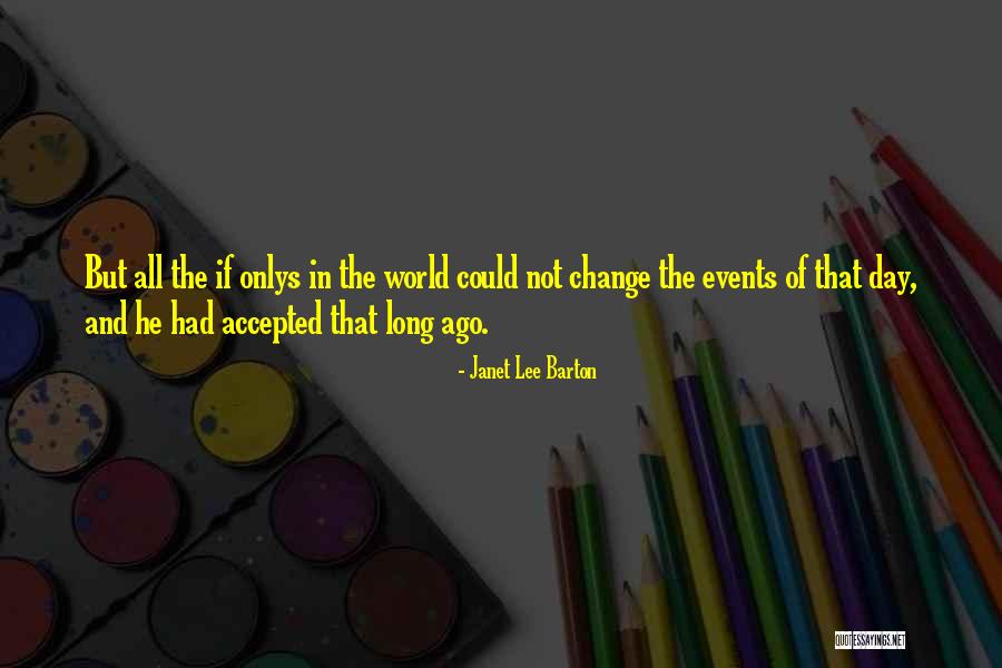 Change Of Events Quotes By Janet Lee Barton Change Of Events Quotes By Janet Lee Barton