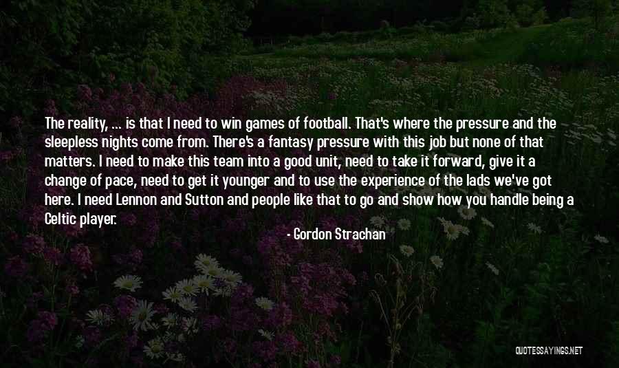 Change Of Job Quotes By Gordon Strachan