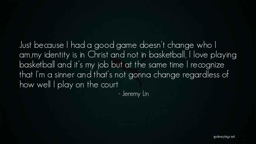 Change Of Job Quotes By Jeremy Lin