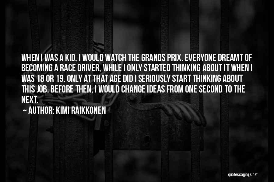 Change Of Job Quotes By Kimi Raikkonen