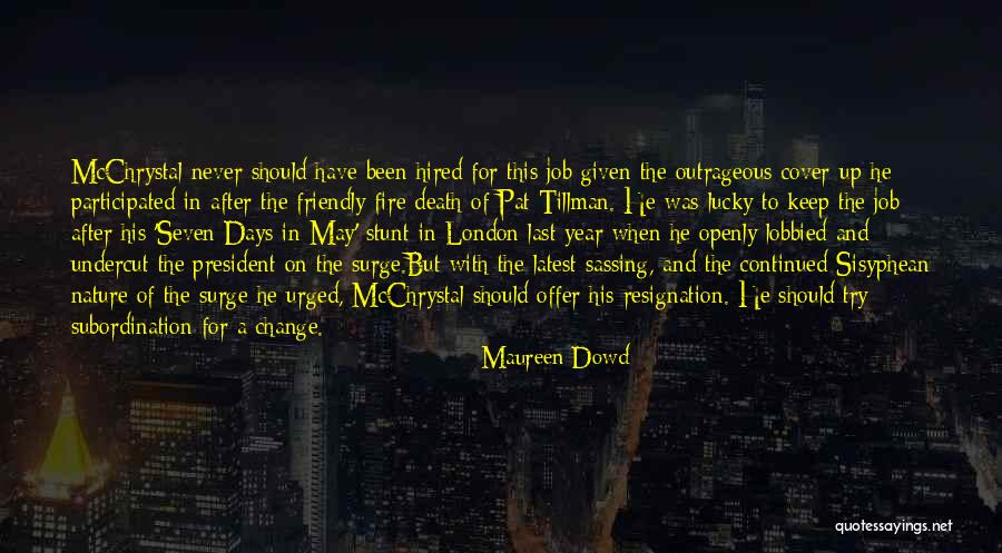 Change Of Job Quotes By Maureen Dowd Change Of Job Quotes By Maureen Dowd