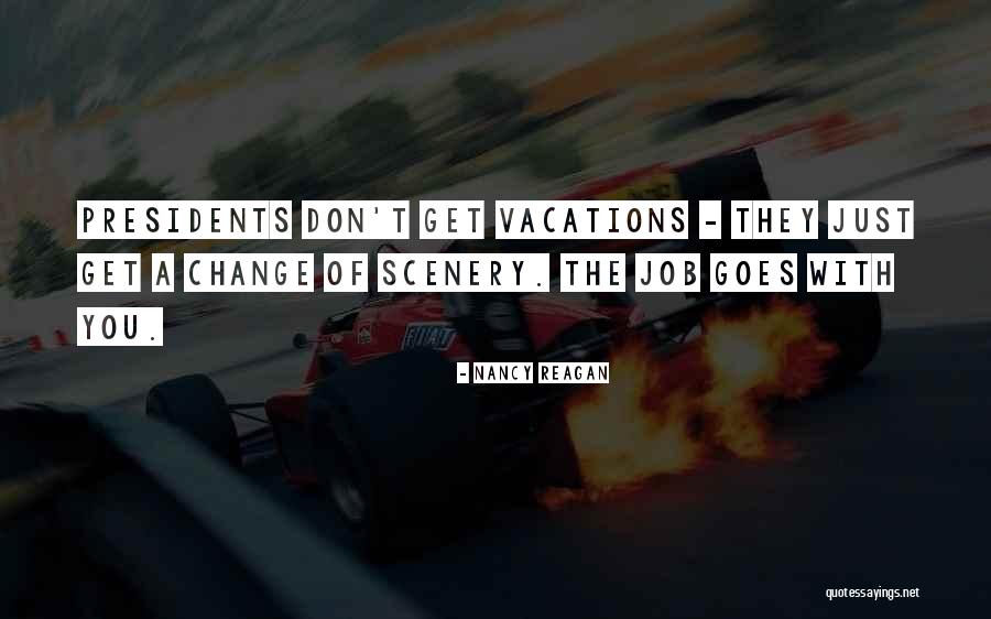 Change Of Job Quotes By Nancy Reagan Change Of Job Quotes By Nancy Reagan