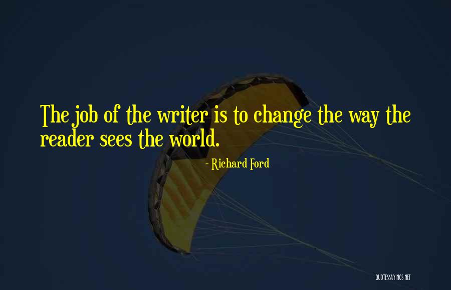 Change Of Job Quotes By Richard Ford Change Of Job Quotes By Richard Ford