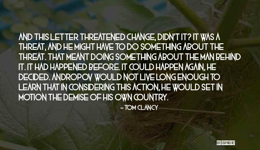 Change Of Live Quotes By Tom Clancy Change Of Live Quotes By Tom Clancy