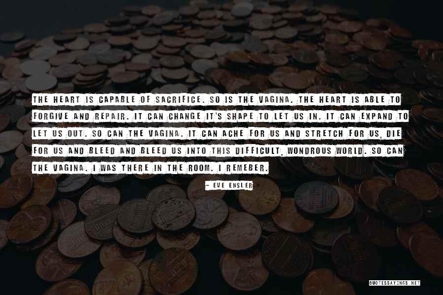 Change Of Of Heart Quotes By Eve Ensler Change Of Of Heart Quotes By Eve Ensler