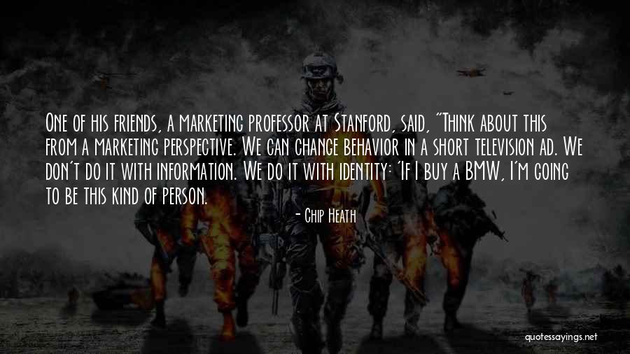 Change Of Perspective Quotes By Chip Heath Change Of Perspective Quotes By Chip Heath