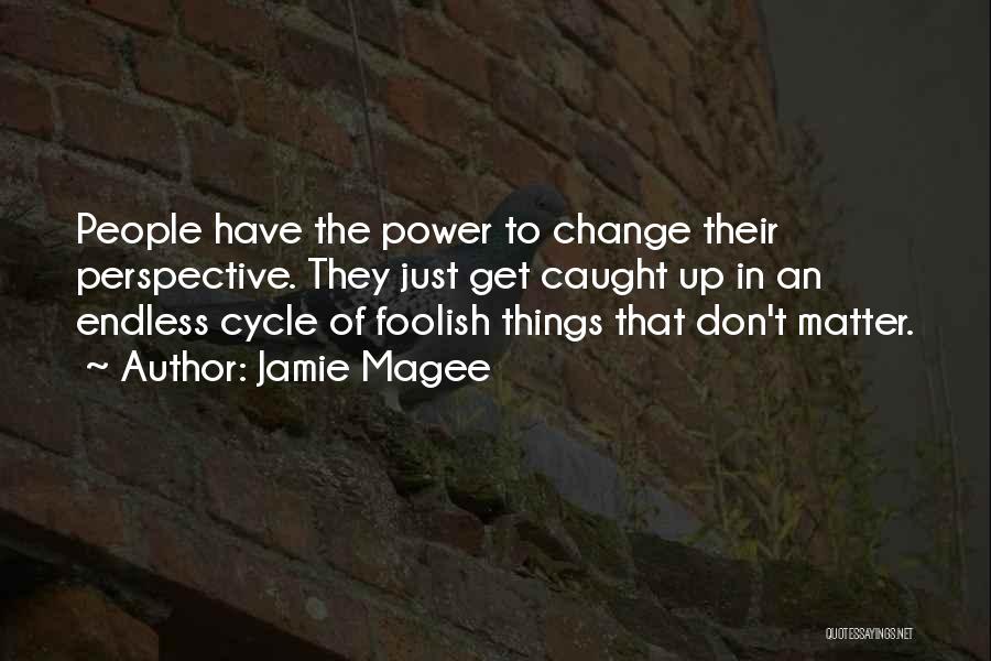 Change Of Perspective Quotes By Jamie Magee