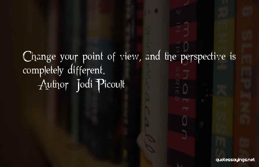 Change Of Perspective Quotes By Jodi Picoult