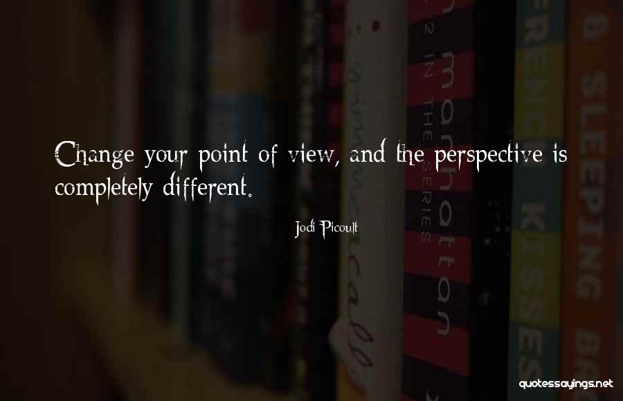 Change Of Perspective Quotes By Jodi Picoult