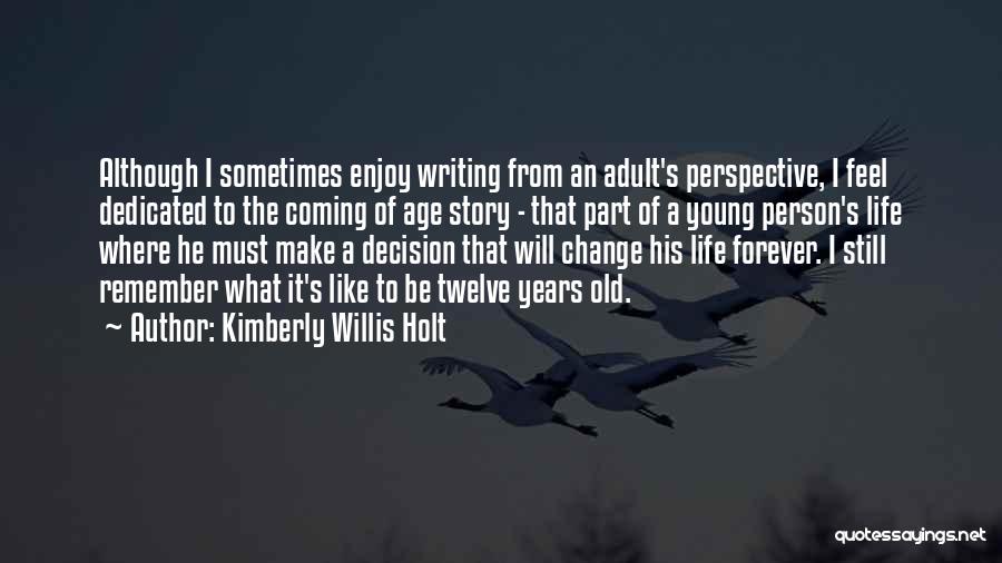 Change Of Perspective Quotes By Kimberly Willis Holt