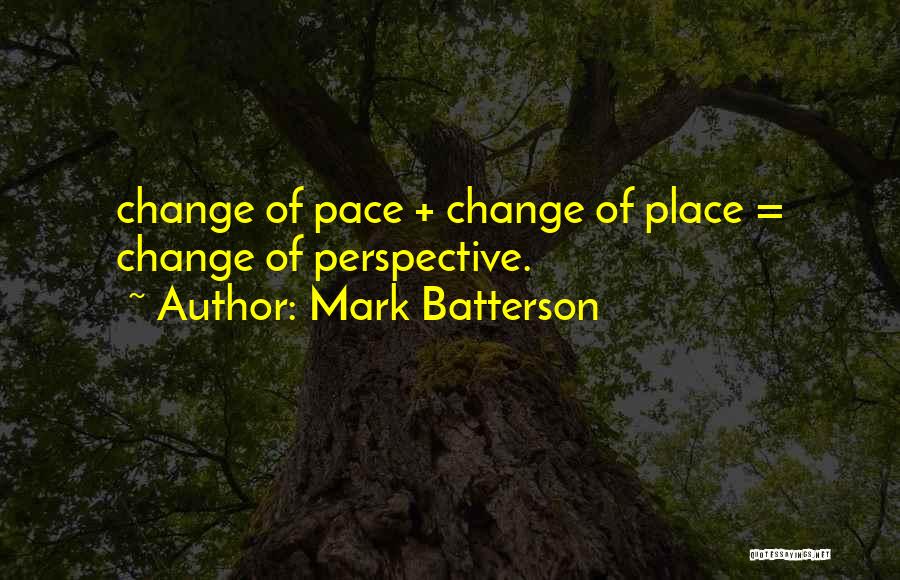 Change Of Perspective Quotes By Mark Batterson
