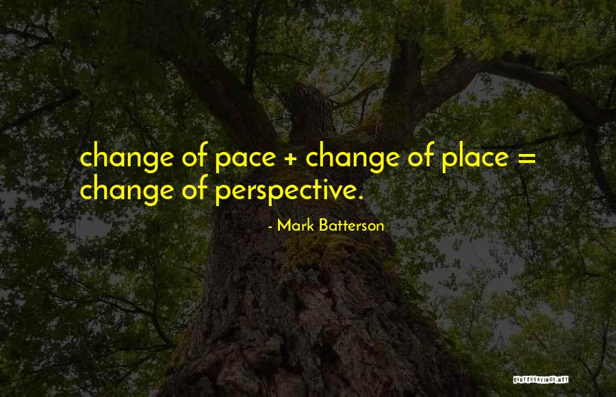 Change Of Perspective Quotes By Mark Batterson