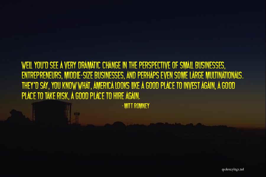 Change Of Perspective Quotes By Mitt Romney Change Of Perspective Quotes By Mitt Romney