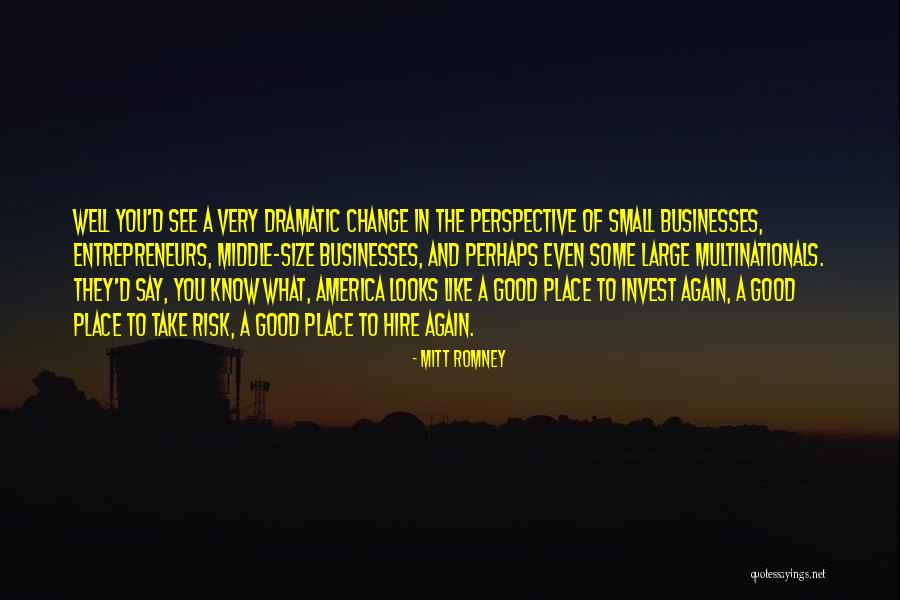 Change Of Perspective Quotes By Mitt Romney