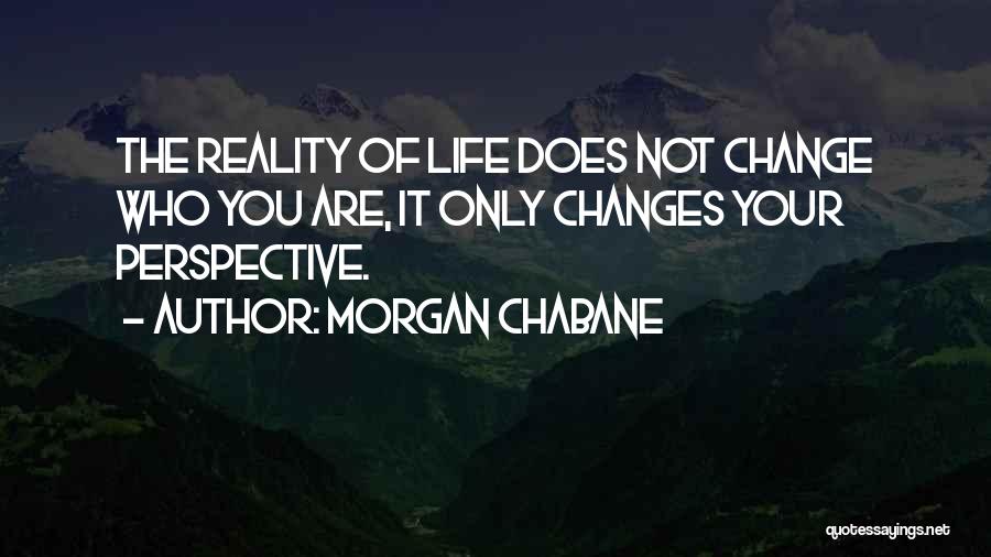 Change Of Perspective Quotes By Morgan Chabane