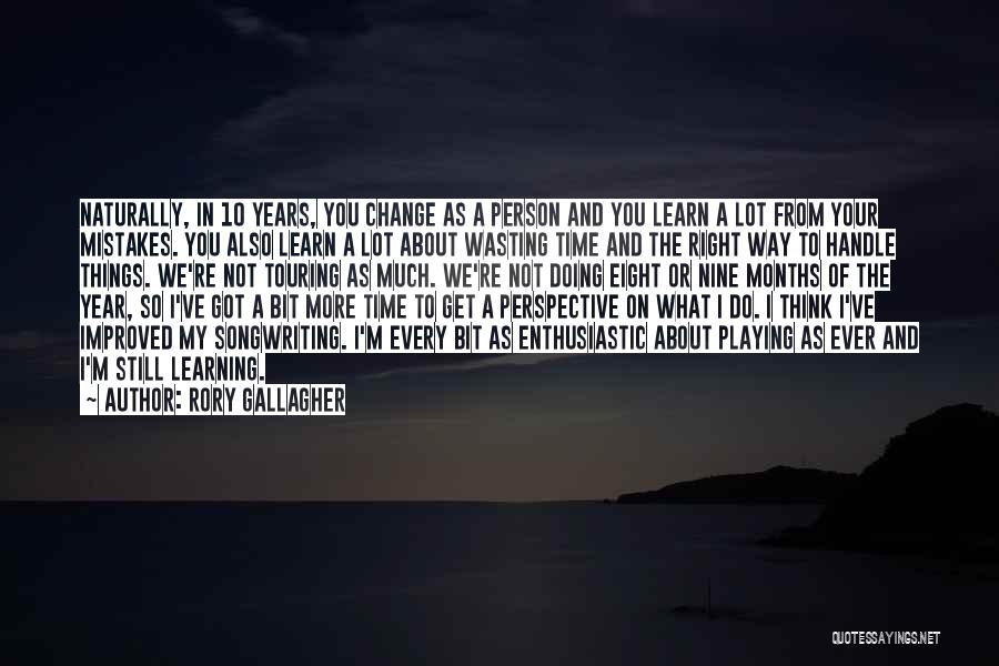 Change Of Perspective Quotes By Rory Gallagher