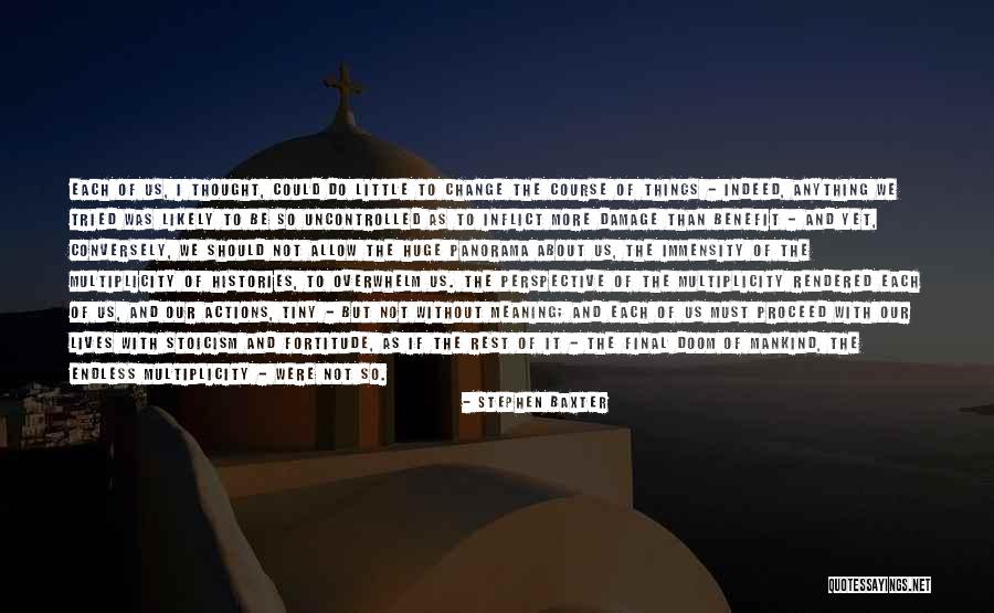Change Of Perspective Quotes By Stephen Baxter Change Of Perspective Quotes By Stephen Baxter
