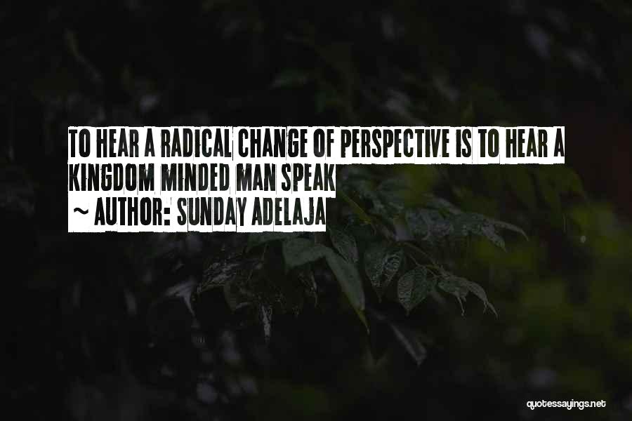 Change Of Perspective Quotes By Sunday Adelaja