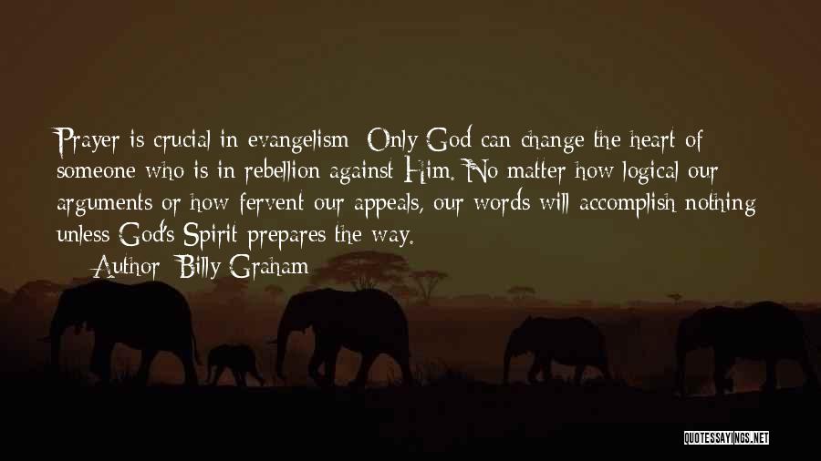 Change Of The Heart Quotes By Billy Graham