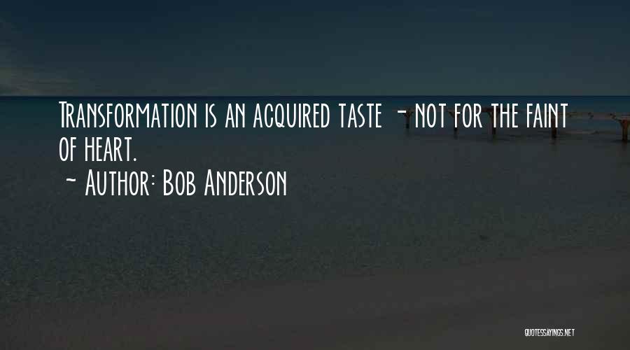 Change Of The Heart Quotes By Bob Anderson