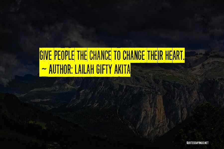 Change Of The Heart Quotes By Lailah Gifty Akita