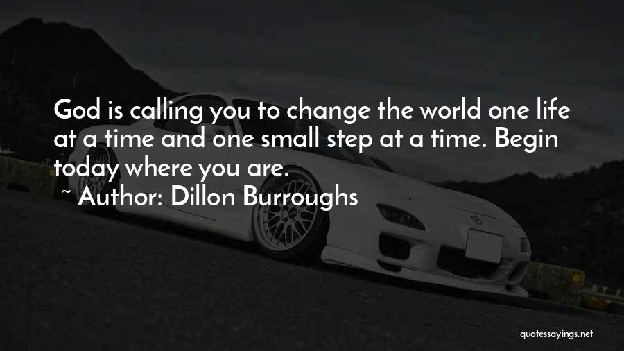 Change One Step At A Time Quotes By Dillon Burroughs