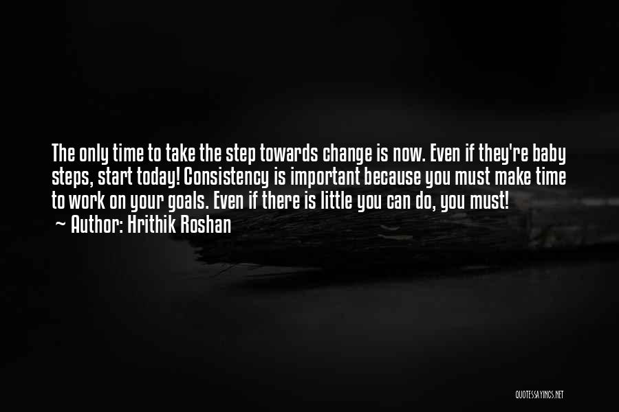 Change One Step At A Time Quotes By Hrithik Roshan