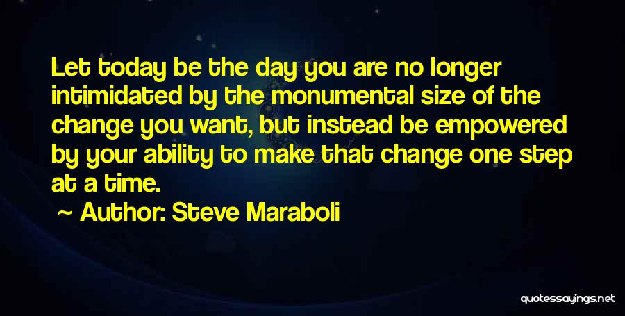 Change One Step At A Time Quotes By Steve Maraboli