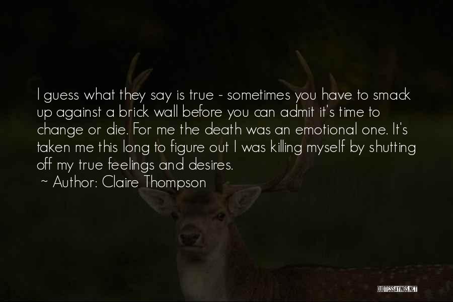 Change Or Die Quotes By Claire Thompson