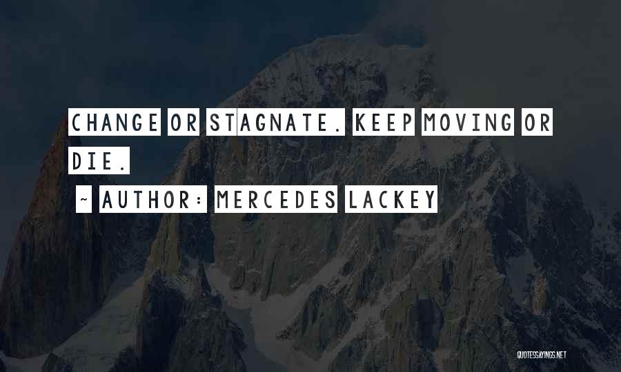 Change Or Die Quotes By Mercedes Lackey