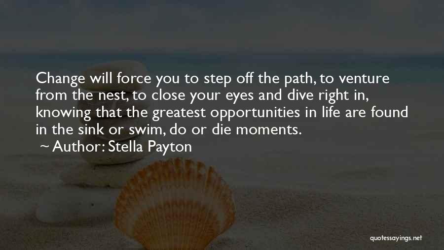 Change Or Die Quotes By Stella Payton