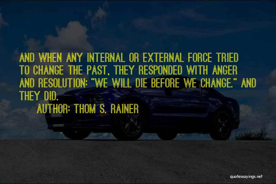 Change Or Die Quotes By Thom S. Rainer