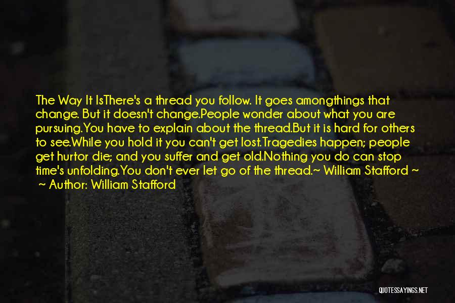 Change Or Die Quotes By William Stafford