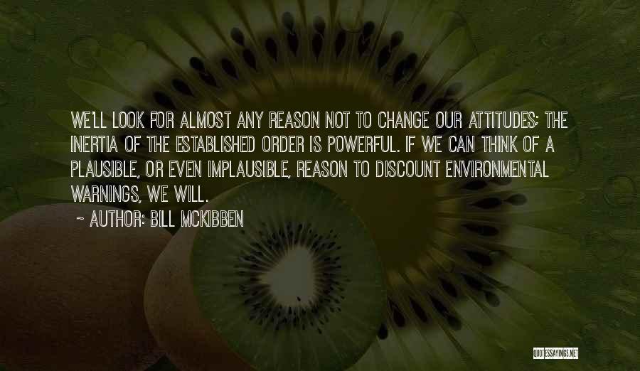 Change Our Attitude Quotes By Bill McKibben