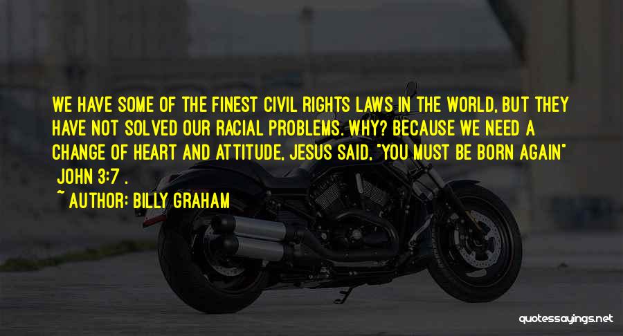 Change Our Attitude Quotes By Billy Graham
