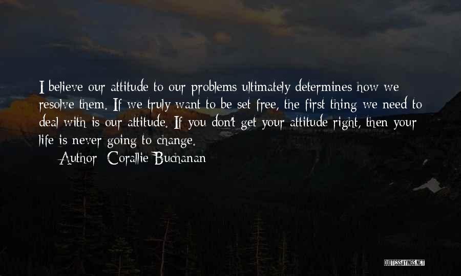 Change Our Attitude Quotes By Corallie Buchanan