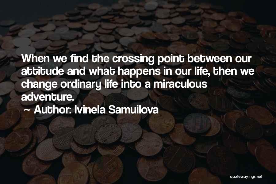 Change Our Attitude Quotes By Ivinela Samuilova