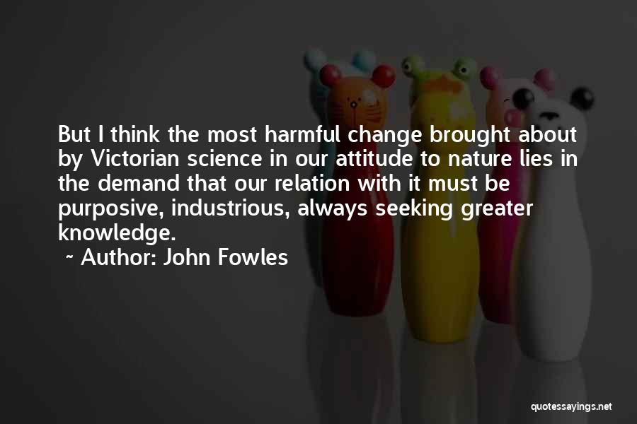 Change Our Attitude Quotes By John Fowles
