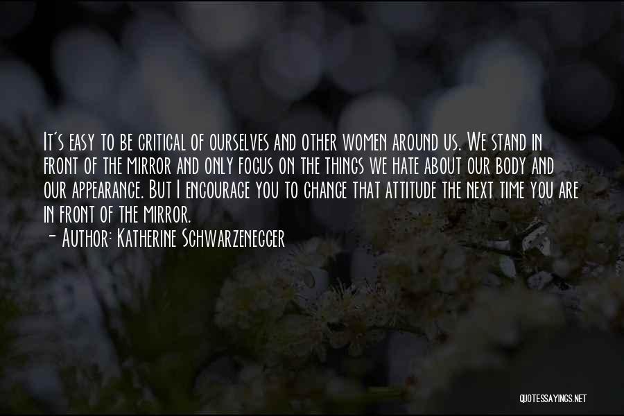 Change Our Attitude Quotes By Katherine Schwarzenegger