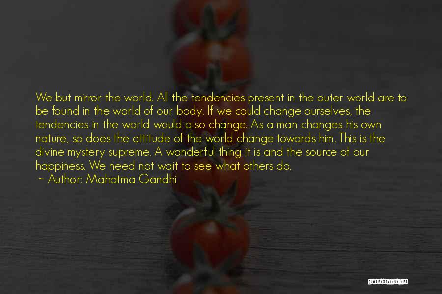 Change Our Attitude Quotes By Mahatma Gandhi